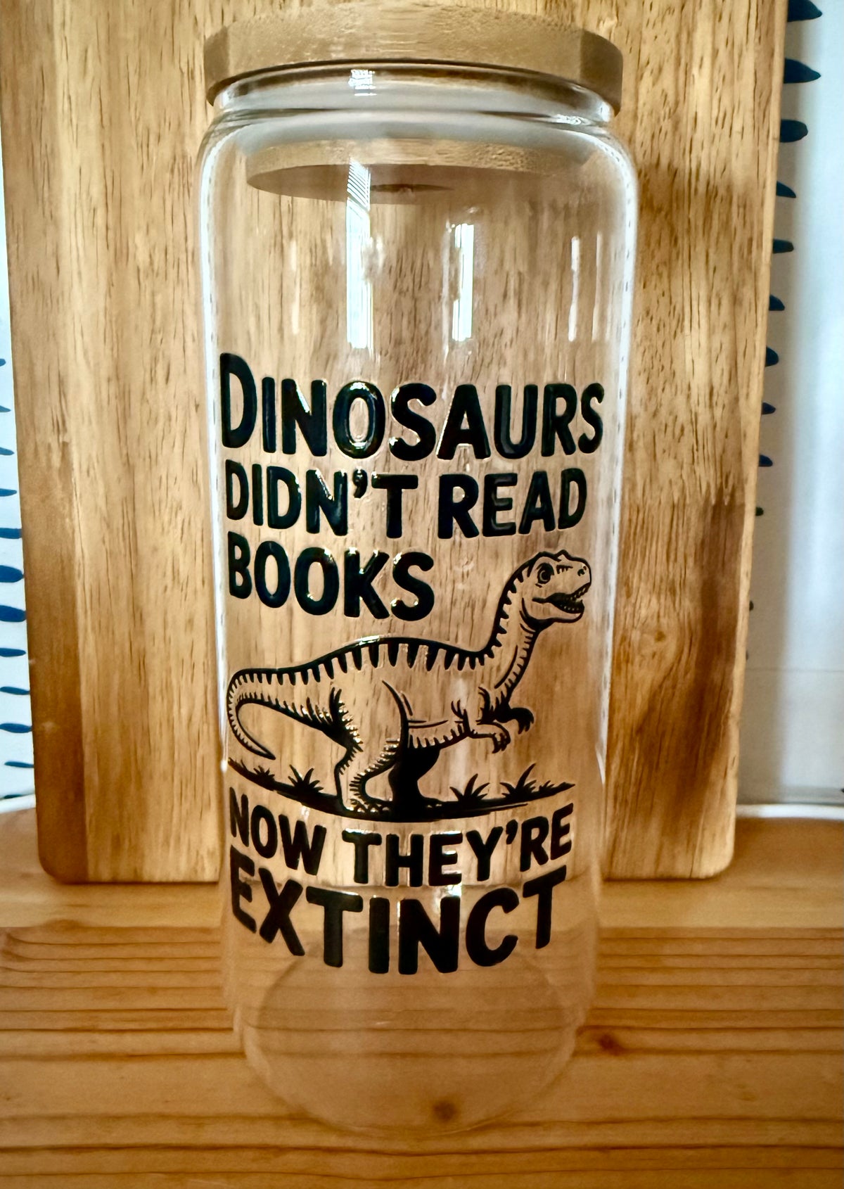 Dinosaurs Didn’t Read 20oz Glass Can