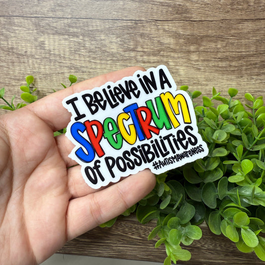 I Believe in a Spectrum of Possibilities Sticker